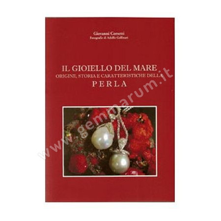 Il Gioiello del Mare. Origine, storia e caratteristiche della PERLA di Giovanni Corsetti